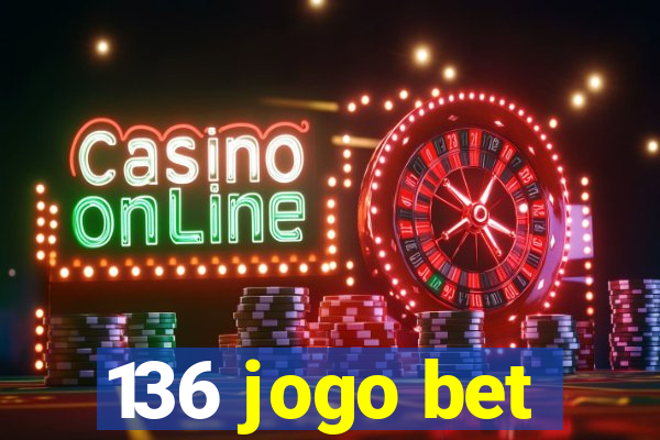 136 jogo bet